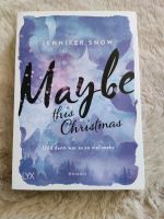 Maybe this Christmas: Und dann war es so viel mehr (Jennifer Snow Bayern - Vaterstetten Vorschau