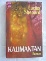 Lucius Shepard: Kalimantan. Roman zum Thema Unsterblichkeit Baden-Württemberg - Vaihingen an der Enz Vorschau