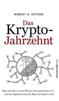 Bitcoin Das Krypto-Jahrzehnt Robert Küfner Buch neuwertig 207 S Nordrhein-Westfalen - Marl Vorschau