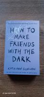 How to make friends with the Dark by Kathleen Glasgow Niedersachsen - Suhlendorf Vorschau