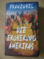 Franzobel, Die Eroberung Amerikas Hannover - Kirchrode-Bemerode-Wülferode Vorschau