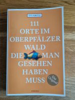 111 Orte im Oberpfälzer Wald die man gesehen haben muss Bayern - Mitterteich Vorschau