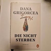 Dana Grigorcea - Die nicht sterben - Roman - Hardcover Bayern - Kötz Vorschau