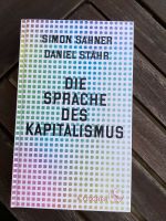 Die Sprache des Kapitalismus - Simon Sahner/ Daniel Stähr Baden-Württemberg - Altshausen Vorschau