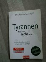 Tyrannen müssen nicht sein-Warum Erziehung allein nicht reicht Rheinland-Pfalz - Friedewald (Westerwald) Vorschau