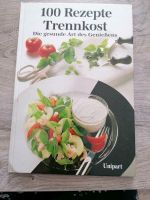 100 Rezepte Trennkost Sachsen-Anhalt - Gröbzig Vorschau