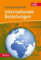 Internationale Beziehungen Christian Tuschhoff UTB Politikwissens Rheinland-Pfalz - Mainz Vorschau