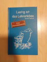 Buch Lustig ist das Lehrerleben - eine satirische Überlebenshilfe Baden-Württemberg - Mosbach Vorschau
