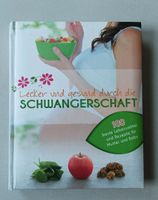 Schwangerschaft Buch Essen lecker und gesund durch die Schwanger Bayern - Würzburg Vorschau