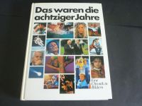 Bildband Buch  Das waren die achtziger Jahre Eine Chronik Saarland - Quierschied Vorschau