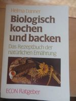 Biologisch kochen und backen von Helma Danner von 1988 Bayern - Kirchheim in Schwaben Vorschau
