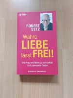 Robert Betz Wahre Liebe lässt frei Stuttgart - Feuerbach Vorschau