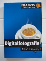 Buch Digitalfotografie Espresso! Franzis Taschenbuch Kr. München - Höhenkirchen-Siegertsbrunn Vorschau