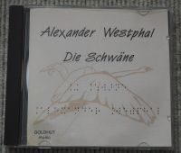 CD – Alexander Westphal: Die Schwäne Bayern - Burgthann  Vorschau