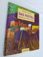 Das Pastell: Malen mit reiner Farbe (Callwey Creativ) Fletcher, S Sachsen-Anhalt - Sangerhausen Vorschau