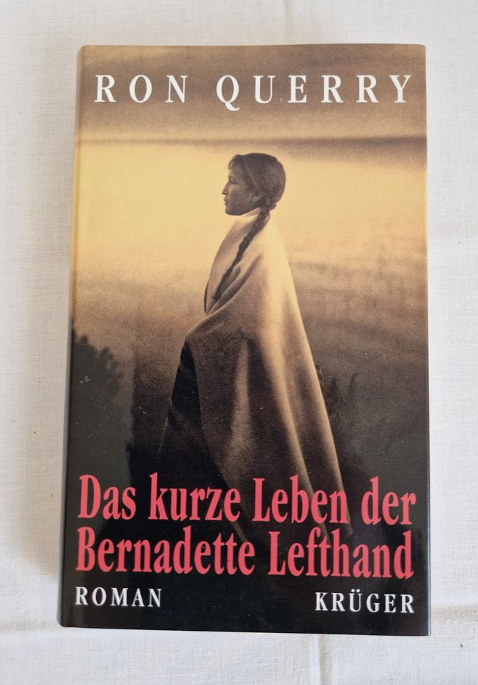 Das kurze Leben der Bernadette Lefthand von Ron Querry in Radeberg