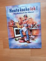 Das Kochbuch für Männer Heute koche ich neu gebundenes Buch Nordrhein-Westfalen - Meinerzhagen Vorschau