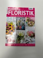 Dekorative Floristik Zeitschrift 54 Ideen für Frühling und Sommer Frankfurt am Main - Niederursel Vorschau