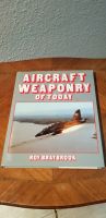 "AIRCRAFT WEAPONRY OF TODAY" von Roy Braybrook Ludwigslust - Landkreis - Stralendorf Vorschau