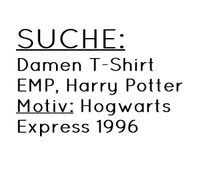 SUCHE: Damen T-Shirt, EMP, Hogwarts Express 1996 Harry Potter Mitte - Moabit Vorschau