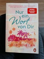 Nur ein Wort von Dir Roman von Julia Whelan Lindenthal - Köln Sülz Vorschau