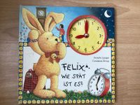 Kinderbuch: "Felix, wie spat ist es?" Die Uhr lernen. Baden-Württemberg - Oftersheim Vorschau