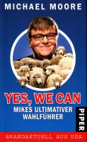 Yes, we can: Mikes ultimativer Wahlführer von Michael Moore Saarland - Marpingen Vorschau