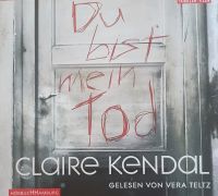 Hörbuch Claire Kendal | Du bist mein Tod | Krimi  5 CDs Dresden - Leuben Vorschau