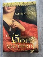 Historischer Roman von Sybille Conrad - Die Goldmacherin Bielefeld - Gadderbaum Vorschau