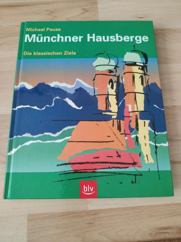 Münchner Hausberge Die klassischen Ziele von Michael Pause in Poing