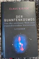 Der Quantenkosmos, Sachbuch von Claus Kiefer Hessen - Schaafheim Vorschau