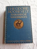 Theodore Roosevelt "Afrikanische Wanderungen" von 1910 Schleswig-Holstein - Mildstedt Vorschau