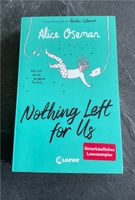 Buch Nothing left for us Alice Oseman Hessen - Wettenberg Vorschau