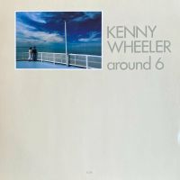 Vinyl: Kenny Wheeler - Around 6 (Jazz, ECM, 1980, Topzustand) Hessen - Oberursel (Taunus) Vorschau