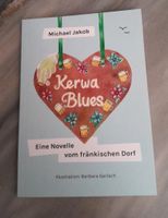 Kerwa Blues - Eine Novelle vom fränkischen Dorf - Michael Jakob Nürnberg (Mittelfr) - Oststadt Vorschau