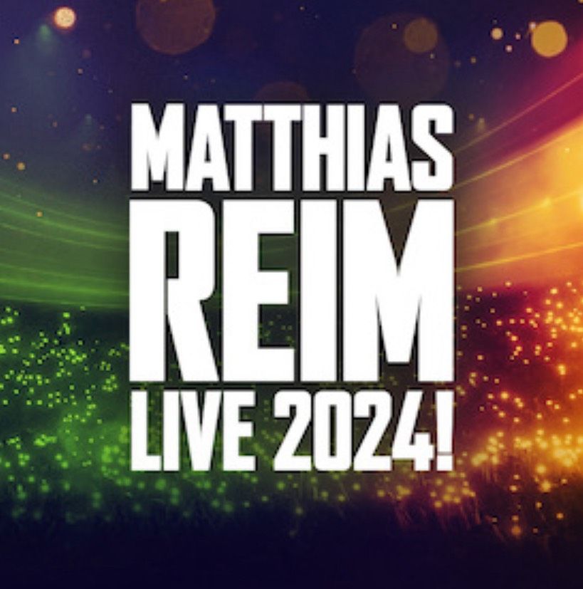 Ticket für Matthias Reim Konzert am 02.06.24 in Fritzlar in Korbach