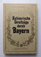 Kochbuch Backbuch " Kulinarische Streifzüge durch Bayern " München - Bogenhausen Vorschau
