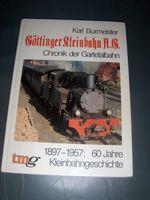 Göttinger Kleinbahn Chronik der Gartetalbahn 1897-1957 Niedersachsen - Göttingen Vorschau