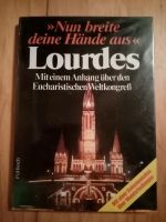 Buch Lourdes Nun breite deine Hände aus Bayern - Vilshofen an der Donau Vorschau