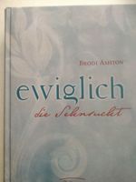 Ewiglich die Sehnsucht Brodi Ashton gebundene Ausgabe Baden-Württemberg - Nagold Vorschau