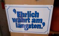 Schild "Ehrlich währt am längsten"  30x20 cm ca. Hessen - Friedrichsdorf Vorschau