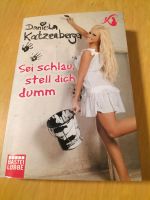 Daniela Katzenberger ...Taschenbuch...Sei schlau stell dich dumm Nordrhein-Westfalen - Düren Vorschau