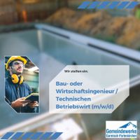 Bau- oder Wirtschaftsingenieur / Technischen Betriebswirt (m/w/d) Bayern - Garmisch-Partenkirchen Vorschau