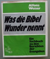 Was die Bibel Wunder nennt. Sachbuch zu d. Berichten d. Evang. Münster (Westfalen) - Mauritz Vorschau