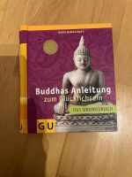 Buddhas Anleitung zum Glücklichsein - Das Übungsbuch Bayern - Schechen Vorschau