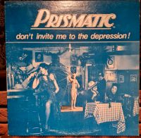 Prismatic - Don't Invite Me To The Depression! 1981 Niedersachsen - Wangerland Vorschau