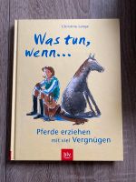 Buch Was tun wenn ... Pferde erziehen mit viel Vergnügen Baden-Württemberg - Karlsdorf-Neuthard Vorschau