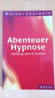 Abenteuer Hypnose Werner Eberwein Bayern - Königsbrunn Vorschau