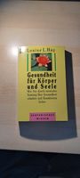 Gesundheit für Körper und Seele Louise L. Hay Bayern - Olching Vorschau