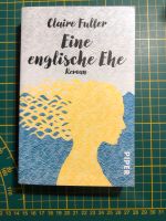 Claire Fuller:  Eine englische Ehe Hessen - Gießen Vorschau